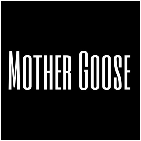 Mother Goose | Boomplay Music