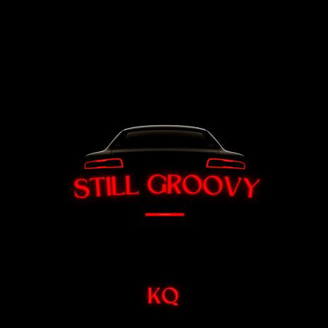 Still Groovy | Boomplay Music