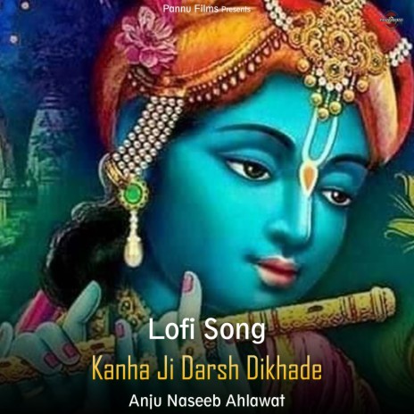 Kanha Ji Darsh Dikhade - Lofi Song | Boomplay Music