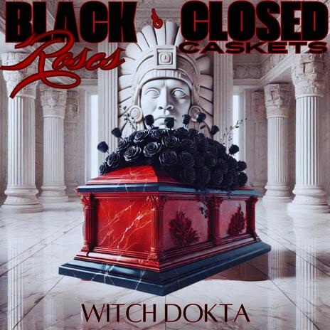 Black Roses & Closed Caskets | Boomplay Music