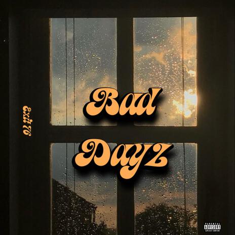 Bad dayz | Boomplay Music