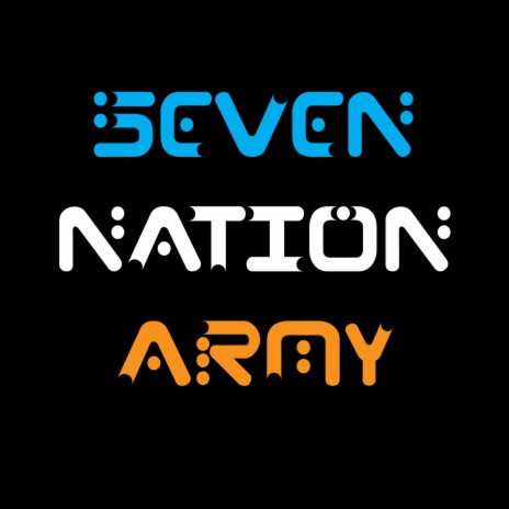 Seven Nation Army | Boomplay Music