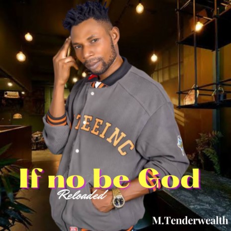 If No be God (Reloaded) | Boomplay Music