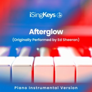 Afterglow (Originally Performed by Ed Sheeran) (Piano Instrumental Version)