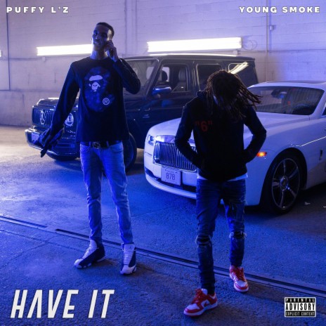 Have It ft. Young Smoke | Boomplay Music