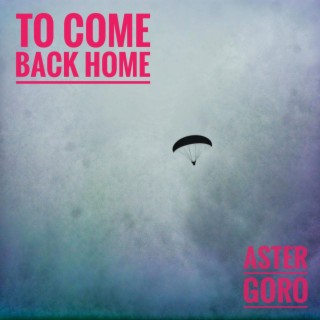 To Come Back Home