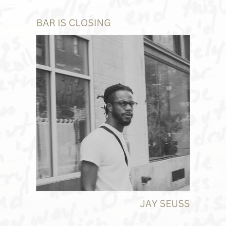 Bar Is Closing | Boomplay Music