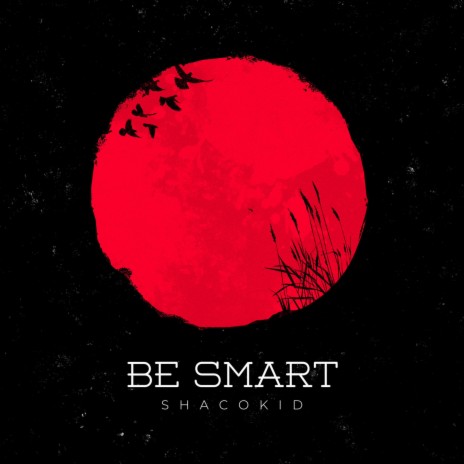 Be Smart | Boomplay Music