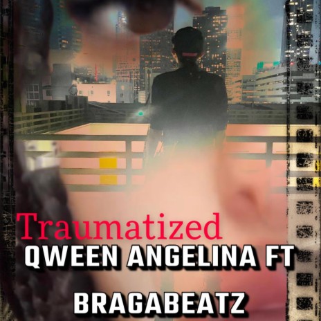Traumatized ft. Bragabeatz | Boomplay Music