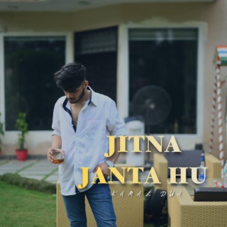 Jitna Janta Hu