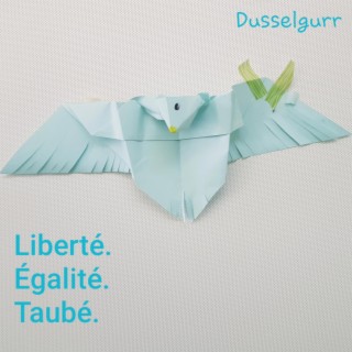 Liberté. Égalitaté. Taube.