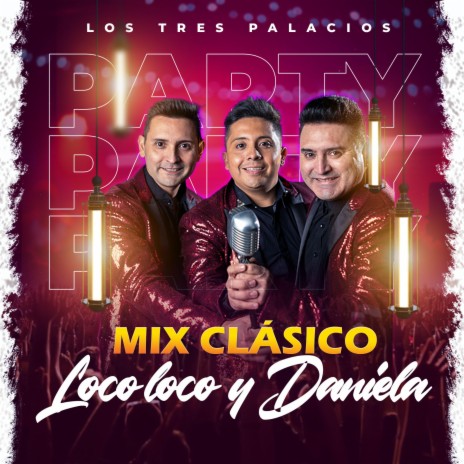 Mix Loco Loco y Daniela | Boomplay Music