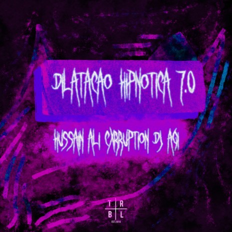 Dilatação Hipnótica 7.0 (Super Slowed) ft. CXRRUPTION & Dj Agi