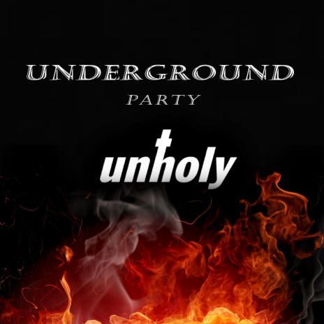 Unholy Underground party | Boomplay Music