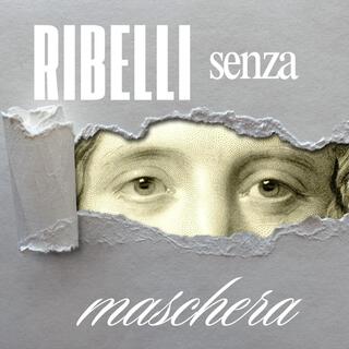 Ribelli senza Maschera