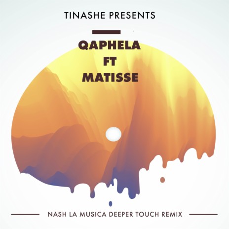 Qaphela Feat. Matisse (Nash La Musica Deeper Touch Remix) | Boomplay Music