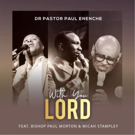 With You Lord ft. Bishop Paul Morton & Micah Stampley