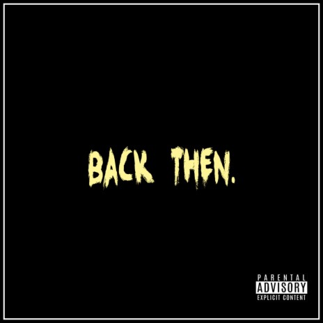 Back Then | Boomplay Music