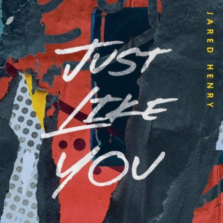 Just Like You lyrics | Boomplay Music