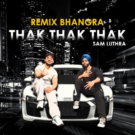 Thak Thak Thak (Remix Bhangra) ft. Its Raja Mehra | Boomplay Music