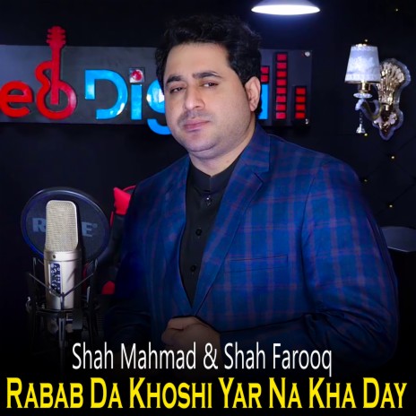 Rabab Da Khoshi Yar Na Kha Day ft. Shah Mahmad | Boomplay Music