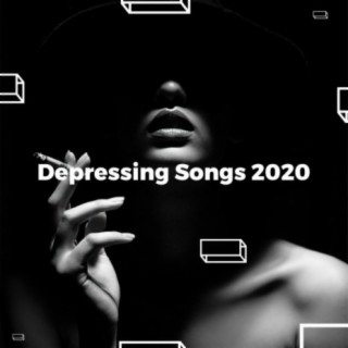 Depressing Songs 2020