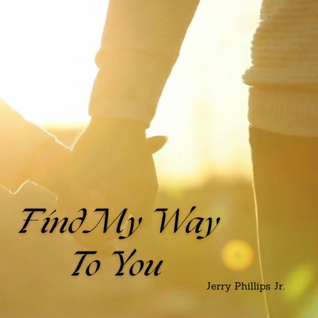 Find My Way To You