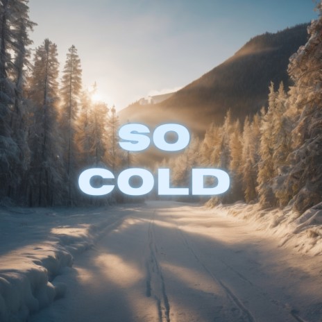 So cold | Boomplay Music