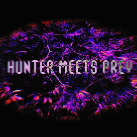 Hunter Meets Prey | Boomplay Music