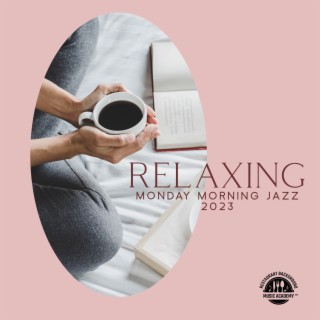 Relaxing Monday Morning Jazz 2023