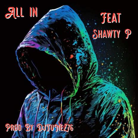 All in ft. Shawty P | Boomplay Music