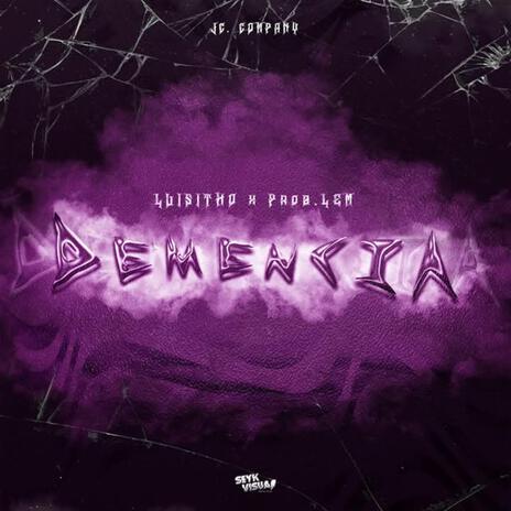 Demencia ft. Prob.LEM | Boomplay Music