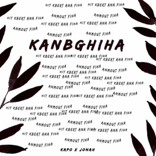 KANBGHIHA ft. JONAHLEVRAI lyrics | Boomplay Music