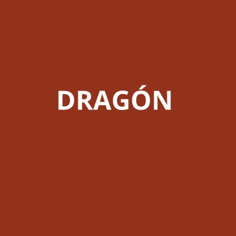 Dragón | Boomplay Music