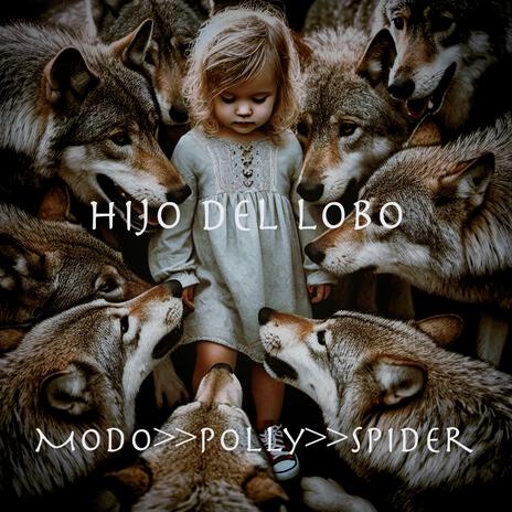 hijo del lobo ft. Dawn Polly, Rock Modo & Lost Spider | Boomplay Music