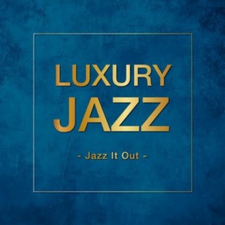 Luxury Jazz -Jazz It Out-