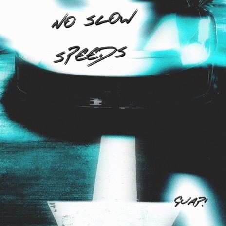 No Slow Speeds