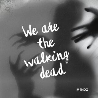 We are the walking dead lyrics | Boomplay Music