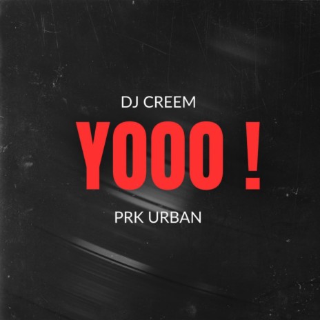 YOOO ! ft. Dj Creem | Boomplay Music
