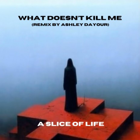What Doesn't Kill Me (Ashley Dayour Remix) ft. Ashley Dayour | Boomplay Music