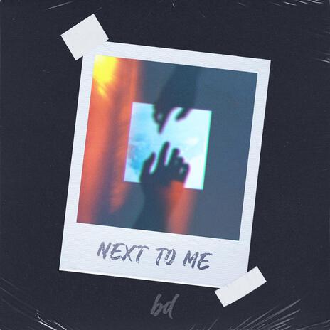 Next To Me