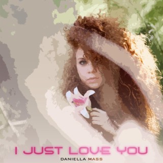 I Just Love You lyrics | Boomplay Music