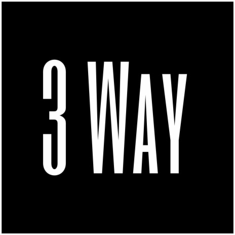 3 Way | Boomplay Music