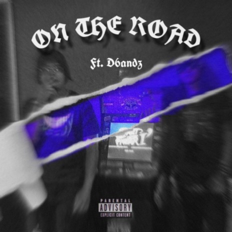On The Road ft. D6andz | Boomplay Music