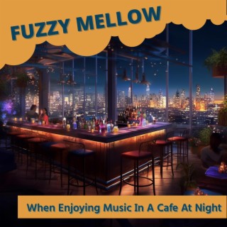 When Enjoying Music in a Cafe at Night
