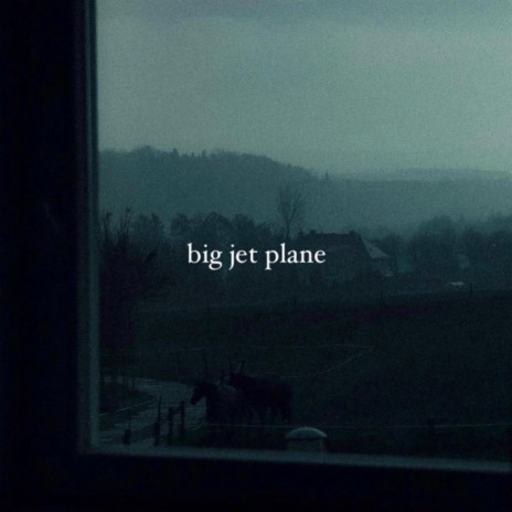 big jet plane | Boomplay Music