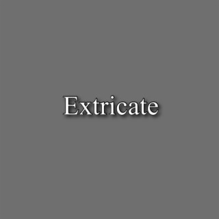 Extricate