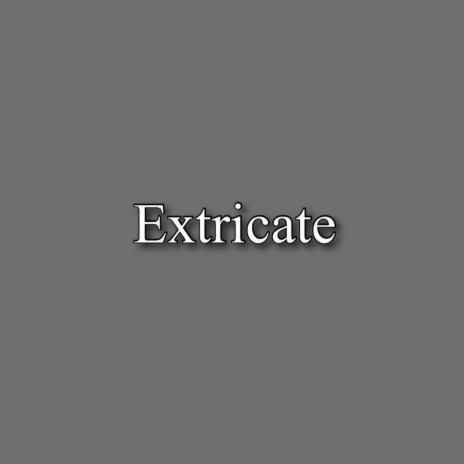 Extricate