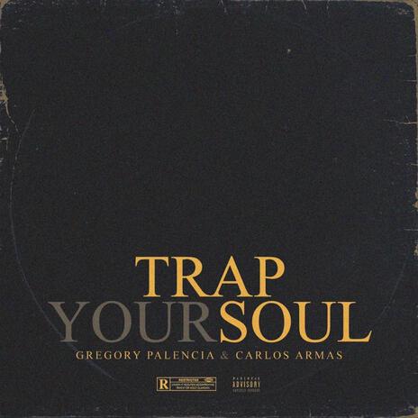 Trap Your Soul ft. Carlos Armas