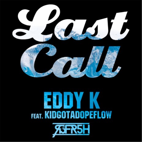 Last Call (feat. Kidgotadopeflow) | Boomplay Music